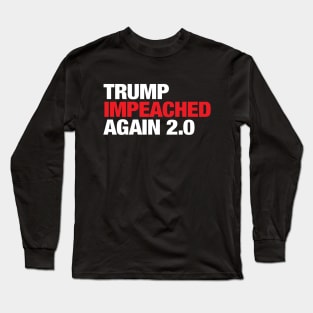 Trump Impeached Again 2.0 (red) Long Sleeve T-Shirt